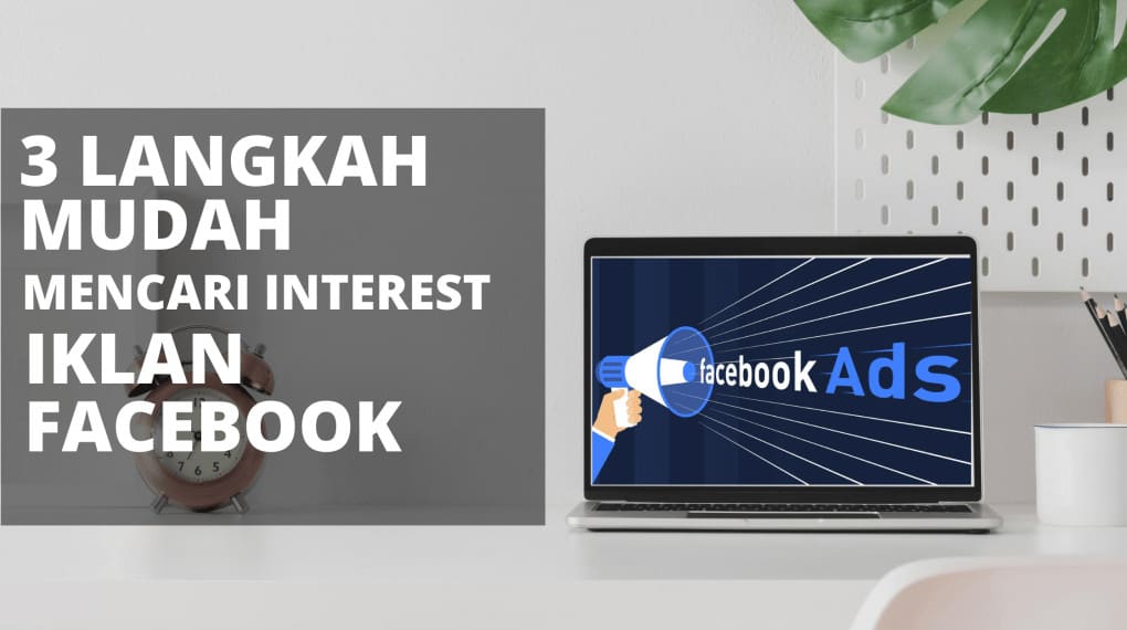 cara mencari interest iklan facebook
